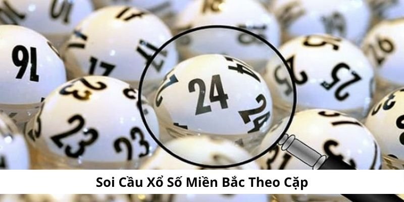soi-cau-xo-so-mien-bac-theo-cap