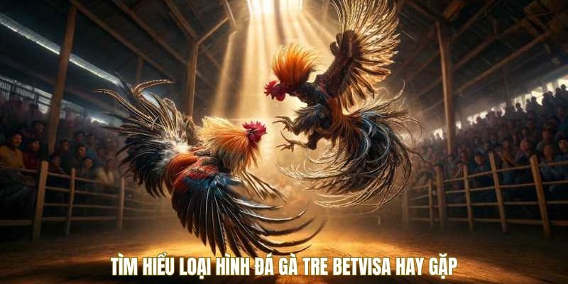 loai-hinh-da-ga-tre-pho-bien