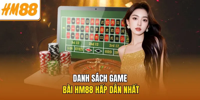 danh-sach-game-bai-hm88-hap-dan-nhat