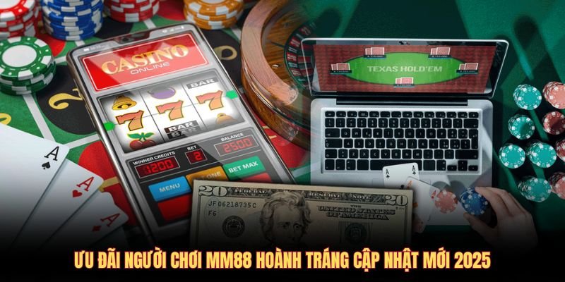 uu-dai-nguoi-choi-mm88-hoan-trang-nhat-2025