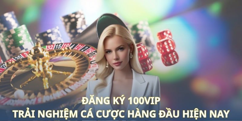 vai-luu-y-can-thiet-khi-dang-ky-tai-100vip