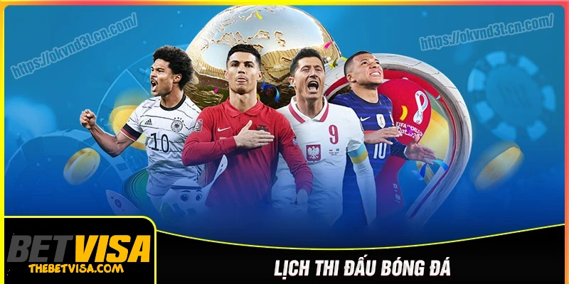 doi-net-ve-lich-thi-dau-bong-da-hom-nay-moi-nhat